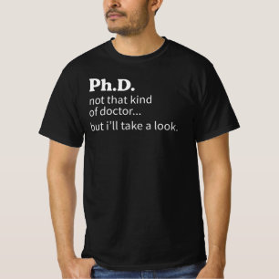 Ph D niet dat soort dokter T-shirt