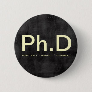 Ph.D (positief gelukkig gescheiden) Funny Button