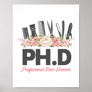 Ph D Professional Hair Dresser Hair Stylist Poster
