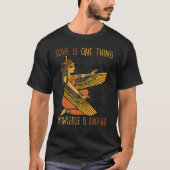 Pharaohs Love Is One Thing, Knowledge Is Another T-shirt (Voorkant)