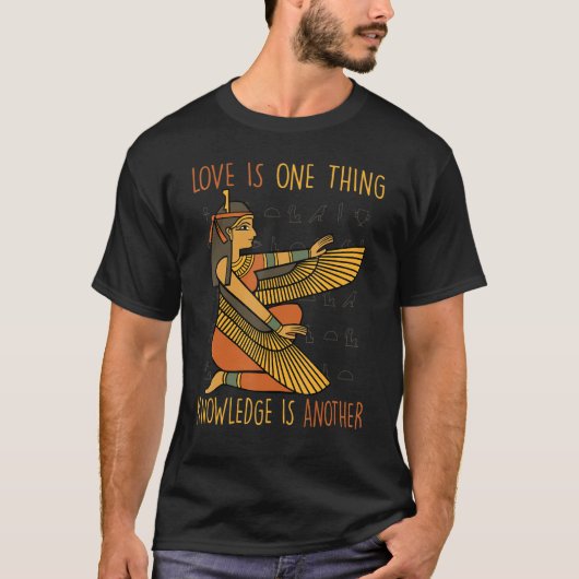 Pharaohs Love Is One Thing, Knowledge Is Another T-shirt (Voorkant)