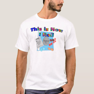 Pharmacist HOE I ROLL Unique Graphics T-shirt