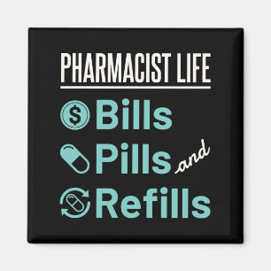 Pharmacist Life Bills Pills and Refils Magneet