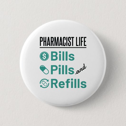Pharmacist Life Bills Pills and Refils Ronde Button 5,7 Cm (Voorkant)