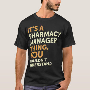 Pharmacy Manager T-shirt
