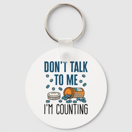 Pharmacy Tech praat niet tegen me, ik tel. Sleutelhanger (Voorkant)