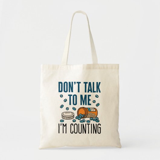 Pharmacy Tech praat niet tegen me, ik tel. Tote Bag (Voorkant)