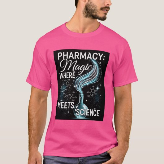 Pharmacy: Where Magic Meets Science T-Shirt (Voorkant)