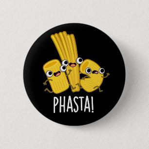 Phasta Funny Fast Pasta Pun Dark BG Ronde Button 5,7 Cm