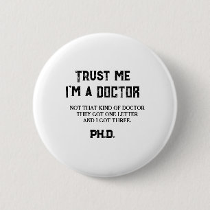 PHD Afgestudeerde Grappige Quote Niet Die Soort Do Ronde Button 5,7 Cm