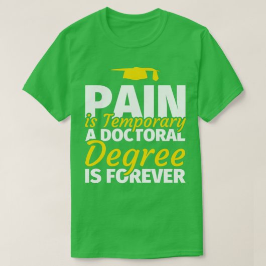 PhD Afstuderen geeft doctoraatsgraad grappig PhD s T-shirt (Design voorkant)