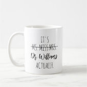 PhD Afstuderen Het is Miss Ms Mrs Dr. Eigenlijk do Koffiemok (Links)