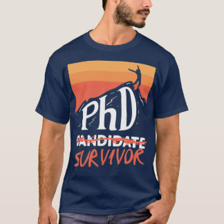 PHD Candidate Survivor Afstuderen Gift 1 T-shirt