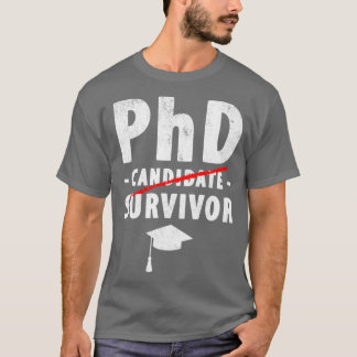 PhD Candidate Survivor PhD Afstuderen 1 T-shirt