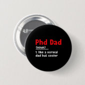 Phd Dad Definition Sarcastisch Grappig Afstuderen Ronde Button 5,7 Cm (Voorkant /achterkant)