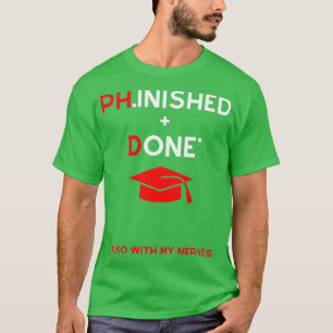 Phd Doctoraatsgraad grappig citaat gezegde meme T-shirt