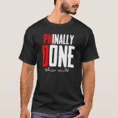 Phd Doctorate Afstuderen Doctorate graad Afstudere T-shirt (Voorkant)