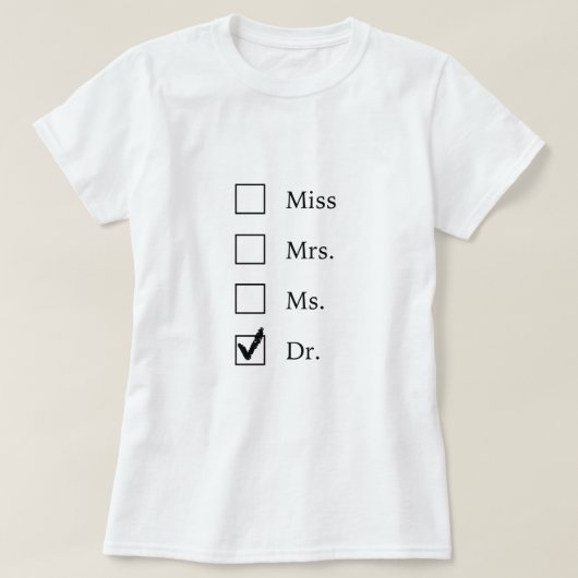 PhD-geschenken voor vrouwen T-shirt (Design voorkant)