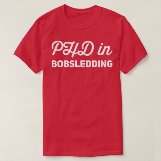 Phd in Bobsledding T-shirt (Design voorkant)