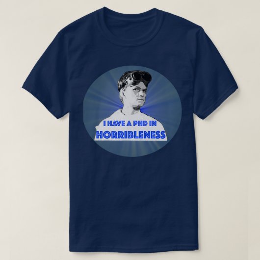 PhD in HORRIBLENESS 5 T-shirt (Design voorkant)
