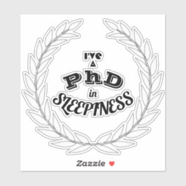 PhD in Slaperigheid Grappige Academische Humor Sti Sticker