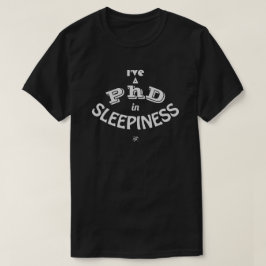 PhD in Slaperigheid Grappige Academische Humor T-shirt