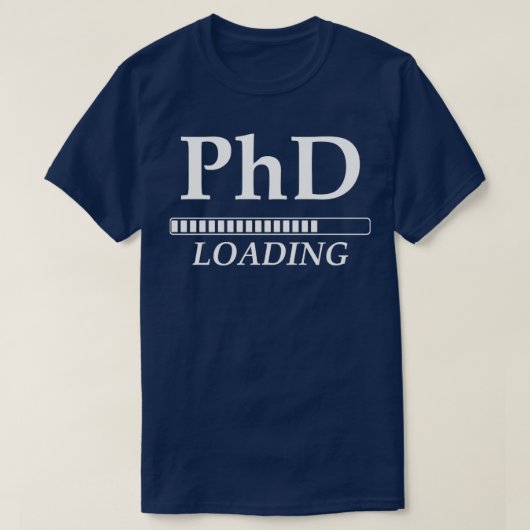 PhD Loading Funny University Student T-shirt (Design voorkant)