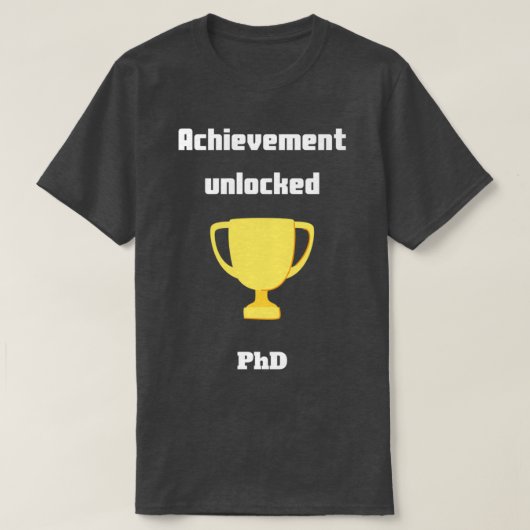 PhD-prestaties niet vergrendeld T-shirt (Design voorkant)
