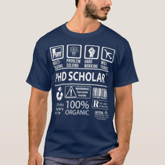 Phd Scholar Multitasking Job Gift Item T-shirt