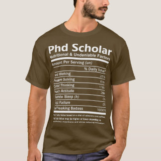Phd Scholar Nutritional and Undenable Factors Gif T-shirt