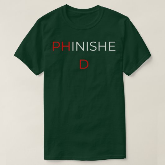 PhD Survivor Afstuderen Doctorsstudent Ik ben PHin T-shirt (Design voorkant)