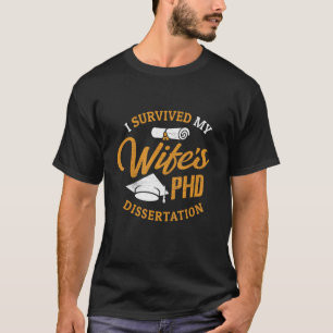 PHD Wife die ik heb overleefd... T-shirt