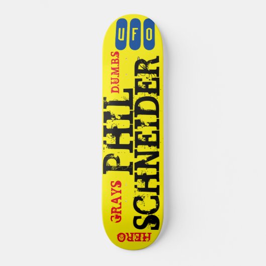 PHIL SCHNEIDER OVNI / GRIS /HÉROS Skateboard (Recto)