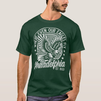 Philadelphia waar zelfs onze Adelaars vliegen v3 T-shirt