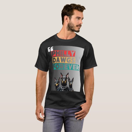PHILLY DAWGS FOREVER T-Shirt – Street Style (Devant entier)