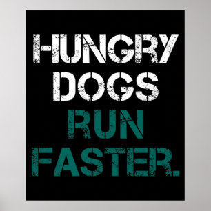 Philly Hungry Dogs werken sneller Poster
