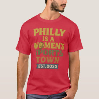Philly is A Vrouwen Sportstad Est 2030 T-shirt