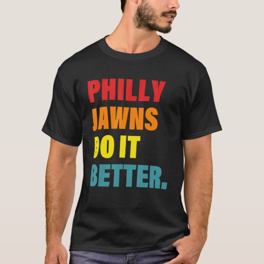 Philly Jawns Do It Better Apparel T-shirt (Voorkant)