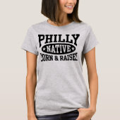 Philly Native Born en Raised T-shirt (Voorkant)
