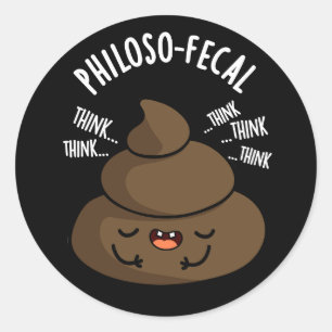 Philosop-fecal Funny Poop Pun Dark BG Ronde Sticker