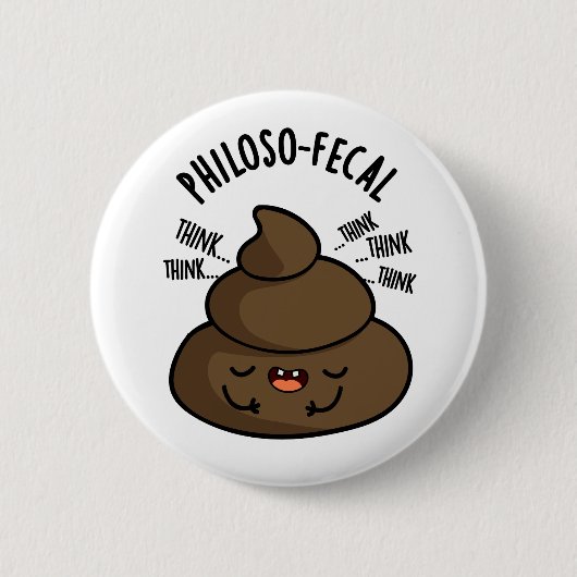 Philosop-fecal Grappige Poep Pun Ronde Button 5,7 Cm (Voorkant)
