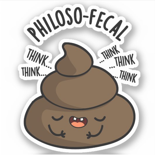 Philosop-fecal Grappige Poep Pun Sticker (Voorkant)