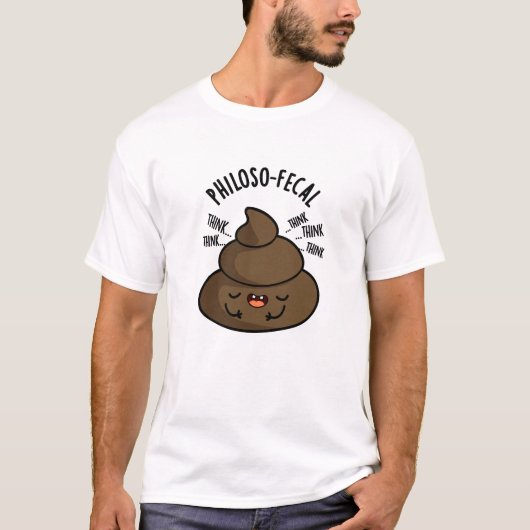 Philosop-fecal Grappige Poep Pun T-shirt (Voorkant)