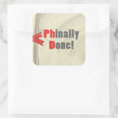 Phinally done Scroll Vierkante Sticker (Tas)
