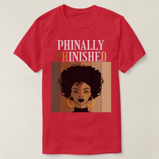 Phinally Phinned PhD Doctorate Student Afstudeerde T-shirt (Design voorkant)