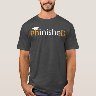 Phined Funny Doctorate Gift T-shirt