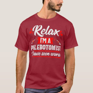 Phlebotomist Funny Relax Phlebotomie-technicus T-shirt