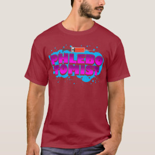 Phlebotomist Life Inspirating Phlebotomy Gifts T-shirt