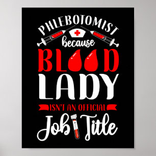 Phlebotomist Phlebotomie Phlebotomist Omdat gek Poster