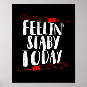 Phlebotomist Phlebotomy Feelin' Stabby vandaag Poster